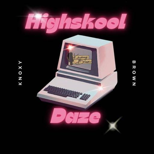Knoxy Brown - Highskool Daze