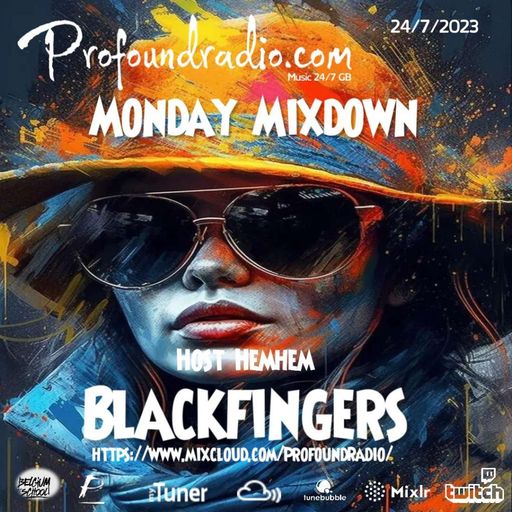 BLACKFINGERS ON MONDAY MIXDOWN 24/7/23