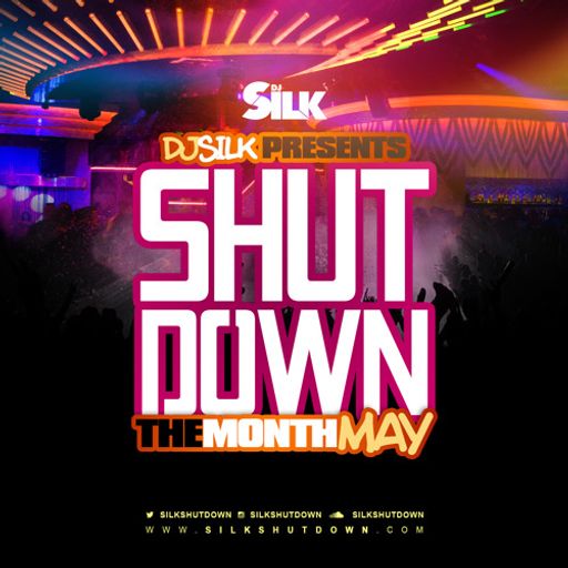 DJ Silk Presents Shutdown The Month (May)