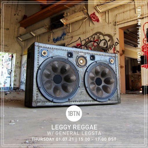 Leggy Reggae with General Legsta - 01.07.2021