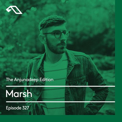 The Anjunadeep Edition 327 with Marsh