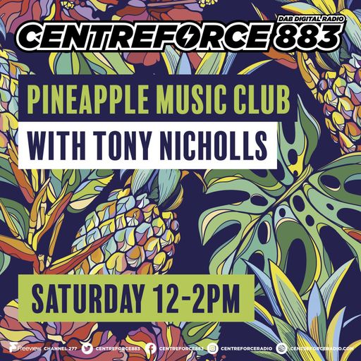 Pineapple Music Club Tony Nichols - 883.centreforce DAB+ - 04 - 04 - 2026 .mp3
