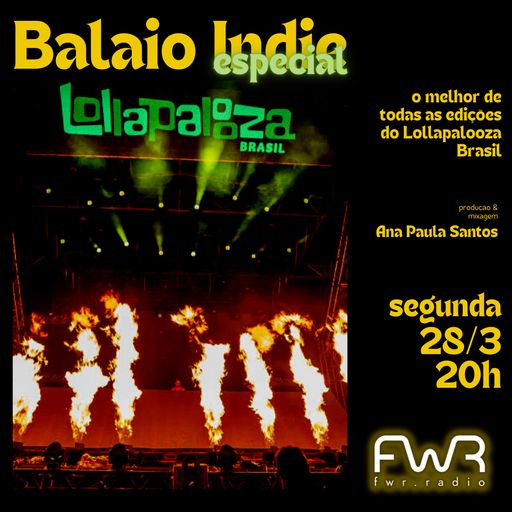 Balaio Indie 015 - Especial Lollapalooza Brasil - 28.3.2022
