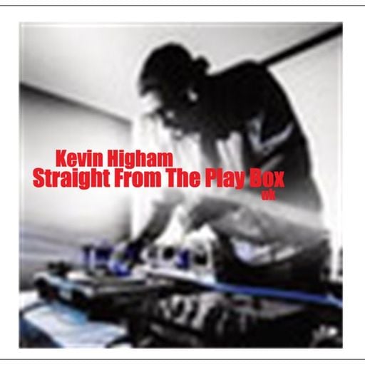 Kevin Higham - Straight From The Play Box