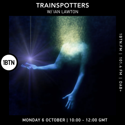 Trainspotters w/ Ian Lawton - 06.10.25