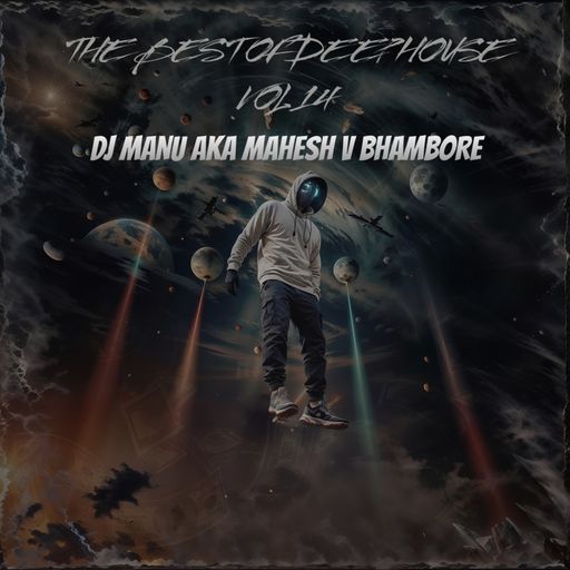 The Best of Deep House Vol 14 by DJ Manu aka Mahesh Bhambore