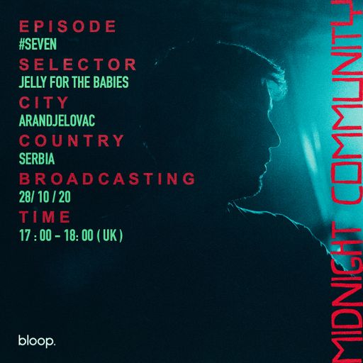 Midnight Community #7 w/ Jelly For The Babies - 28.10.20