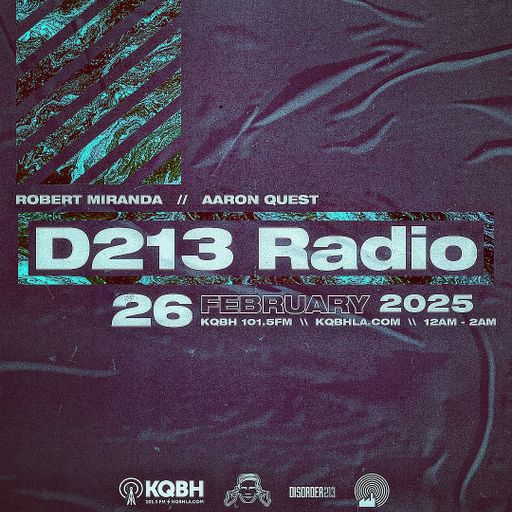 D213 RADIO 02/26/25 - Los Angeles - Underground SubCulture Mix Show