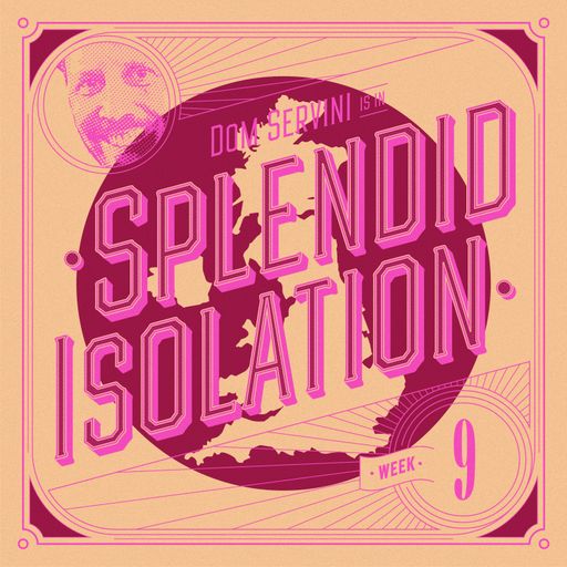 Splendid Isolation 009 with Dom Servini