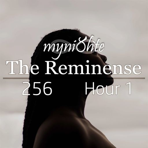 The Reminense 256 - Hour 1