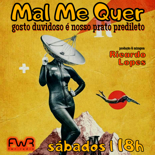 Mal Me Quer 071 - 5.8.2023