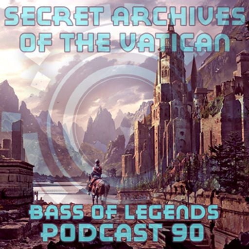 Bass of Legends - Secret Archives of the Vatican Podcast 90