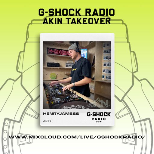 G-SHOCK Radio - AKIN - Henry Jams - 27/10