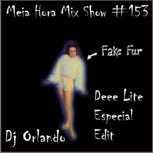 MHMS-153-Orlando-Deee Lite Especial Edit
