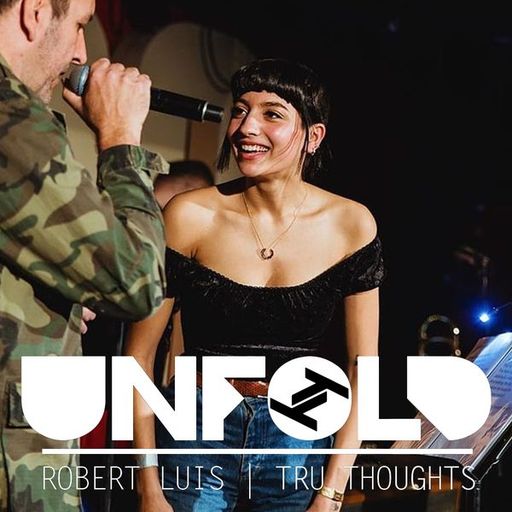 Tru-Thoughts w/ Rob Luis: Unfold - 10.02.2019