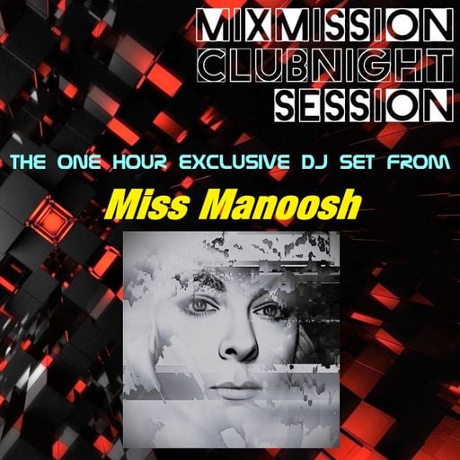 The Mixmission Clubnight Session Exclusiv Set by -Miss Manoosh- | 30.05.2026