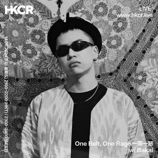 One Belt, One Rage 一帶一怒 w/ Bakail - 14/06/2024