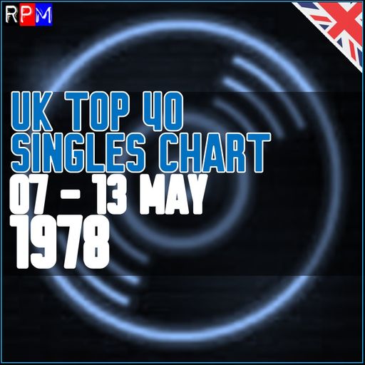 UK TOP 40 : 07 - 13 MAY 1978