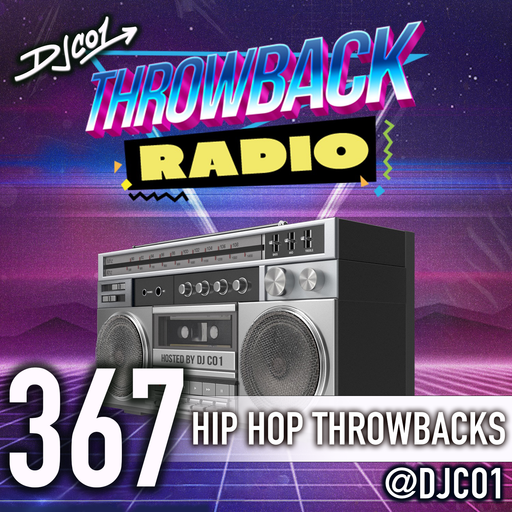 Throwback Radio #367 - DJ CO1 (Hip Hop Throwbacks)