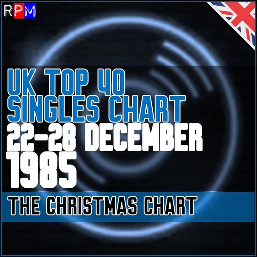 UK TOP 40 : 22 - 28 DECEMBER 1985 *THE CHRISTMAS CHART*
