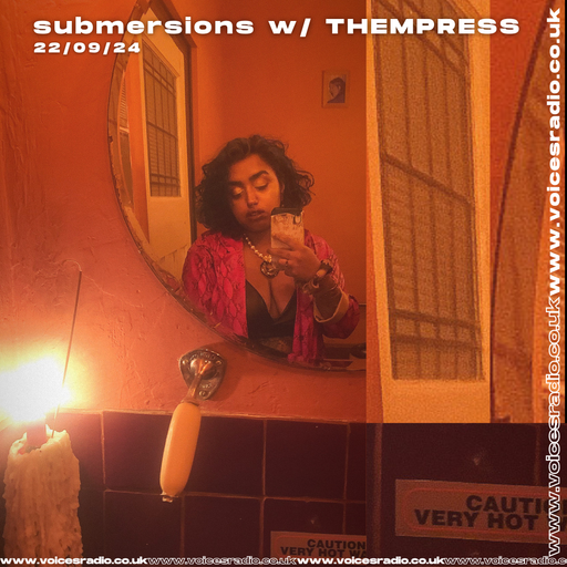 Submersions w/ THEMPRESS- 22/09/24 - Voices Radio