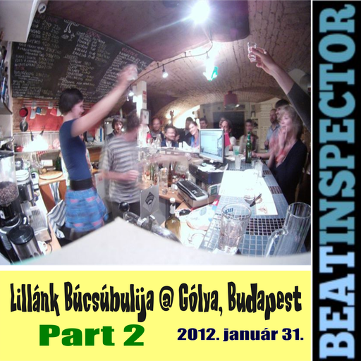 Beatinspector @ Gólya, Budapest - Lillánk Búcsubulija - 31.01.2014. - Második rész