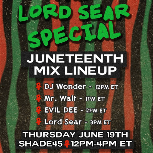 DJ Lord Sear - Juneteenth Mix (SXM Shade45) - 2025.06.19