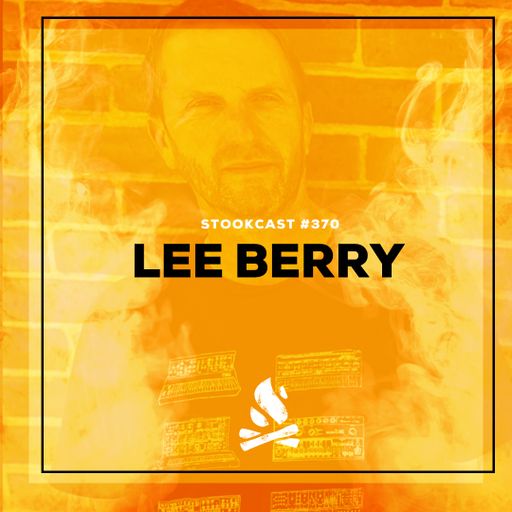 Stookcast #370 - Lee Berry