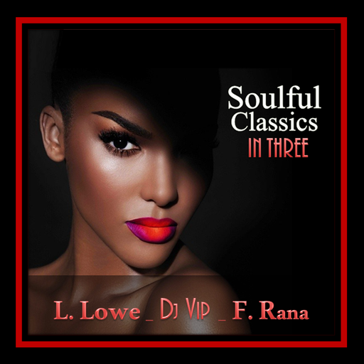 Lucius Lowe - DJ VIP - F.Rana : Soulful Classics in Three #22
