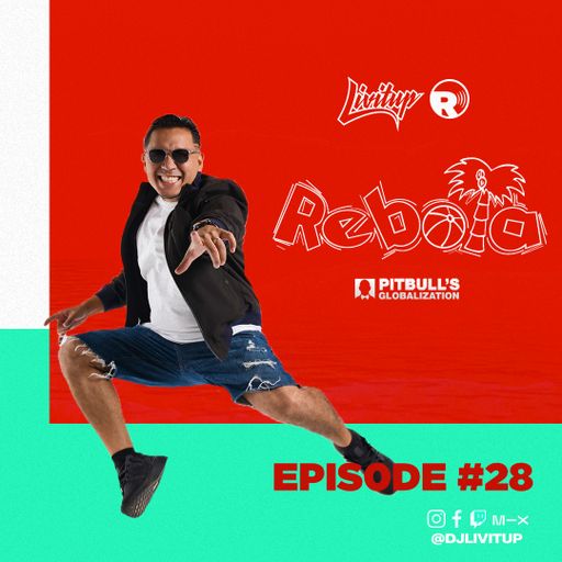 DJ Livitup REBOTA EP. 28 on Pitbull's Globalization Sirius XM