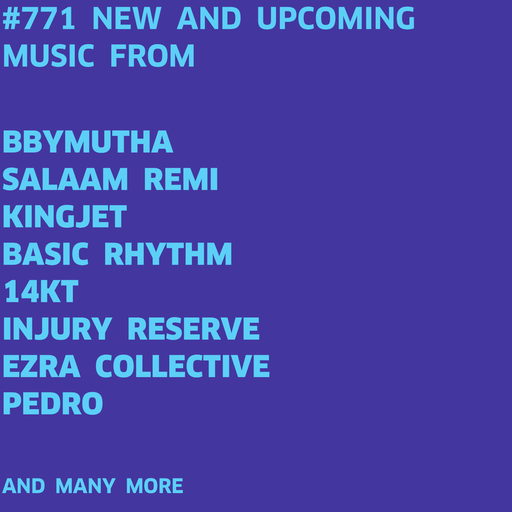 #771 NEW BBYMUTHA | EZRA COLLECTIVE | BASIC RHYTHM | PEDRO | 14KT | CID RIM | CODY CURRIE ...