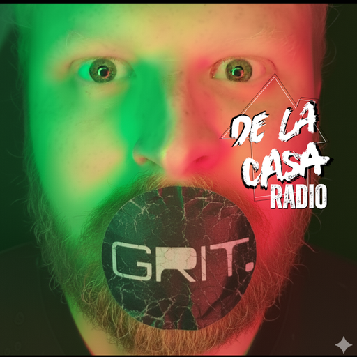 GRIT - De La Casa Radio 12.04.26