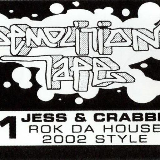 Jess & Crabbe - Demolition Tape #1 - Rok Da House 2002 Style Side B