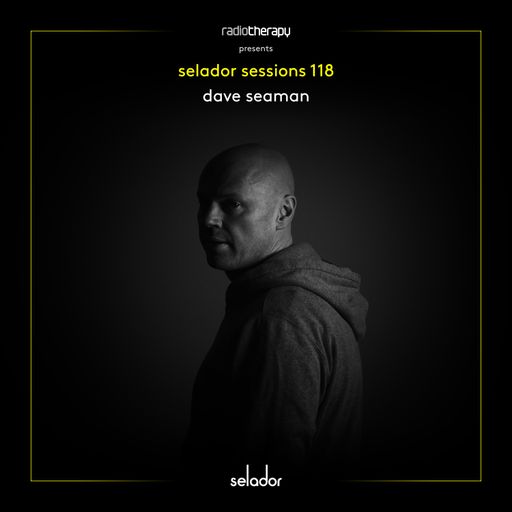 Selador Sessions 118 | Dave Seaman's Radio Therapy
