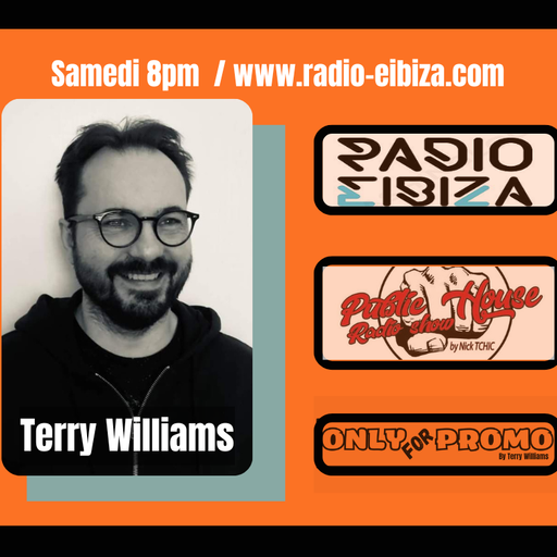 OnlyForPromo / Public House Radioshow / Radio Eibiza / Terry Williams