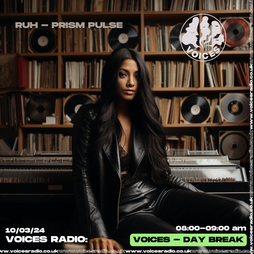 RUH PRISM PULSE - 10.03.24 - Voices Radio