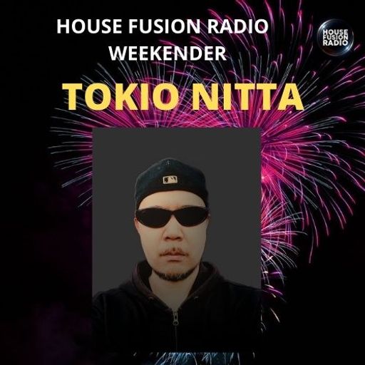 TOKIO NITTA // (DEBUT SHOW) // HOUSE FUSION RADDIO 1ST BIRTHDAY WEEKENDER // 22/8/21