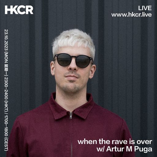 when the rave is over w/ Artur M Puga -23/10/2023