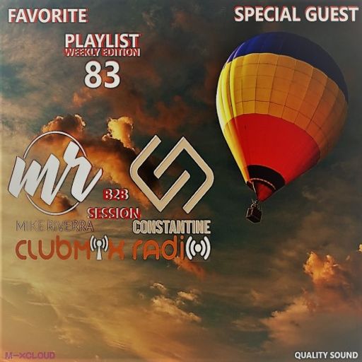 FAVORITE PLAYLIST 83 B2B MIKE RIVERRA WITH CONSTANTINE