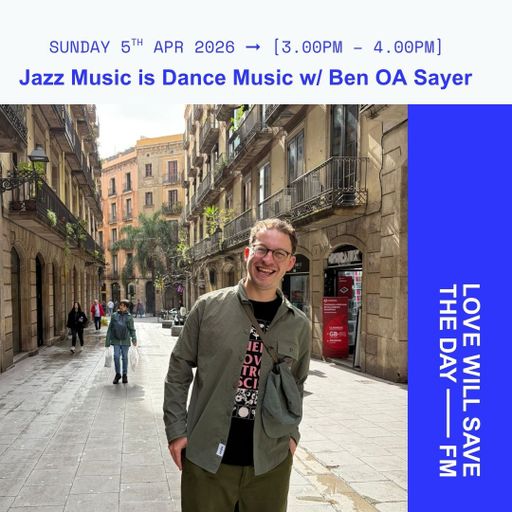 2026-04-05 Jazz Music is Dance Music- Ben OA Sayer | LWSTD-FM