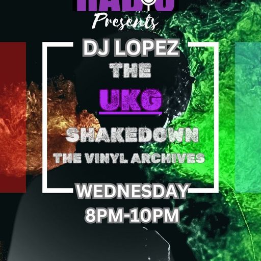 DJ Lopez - 2025.06.04 - UKG Shakedown: The Vinyl Archives
