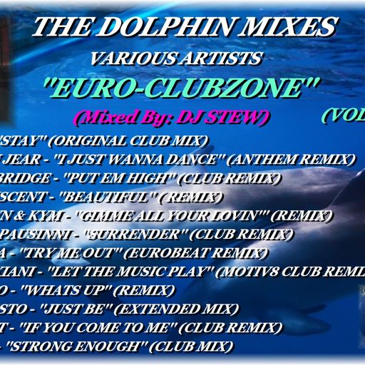 THE DOLPHIN MIXES - VARIOUS ARTISTS - ''EURO-CLUBZONE'' (VOLUME 5)