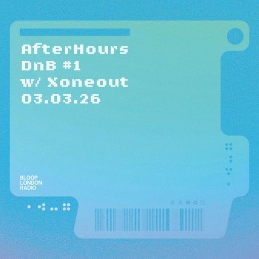 AfterHours: DnB #1 w/ Xoneout - 03.03.26