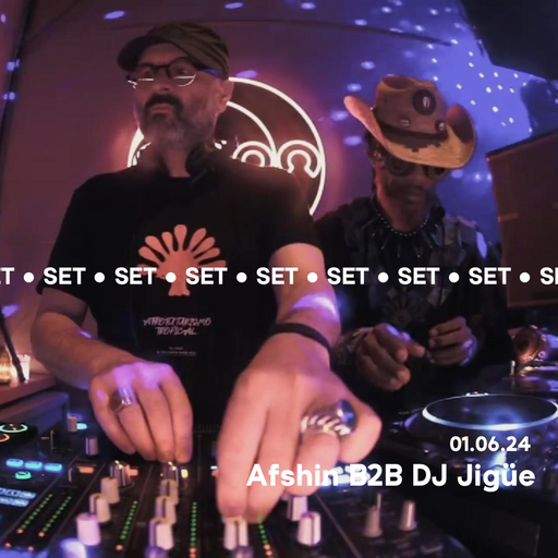 Afshin B2B DJ Jigüe @ Djoon 01/06/2024