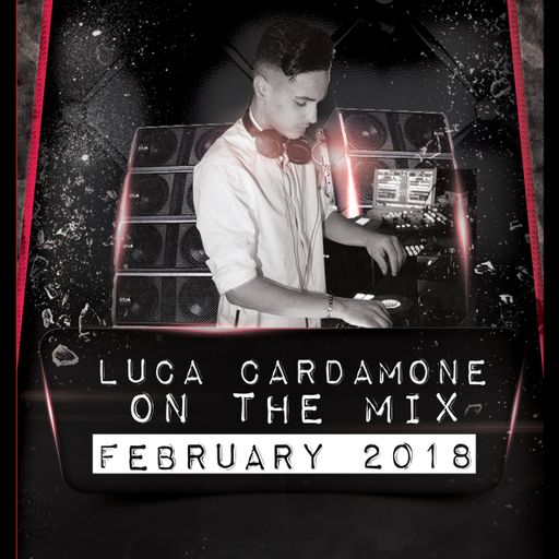 LUCA CARDAMONE ON THE MIX - HOUSE FEBRUARY 2018