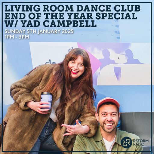 Living Room Dance Club End Of The Year Special w/ Yad Campbell 5th January 2025
