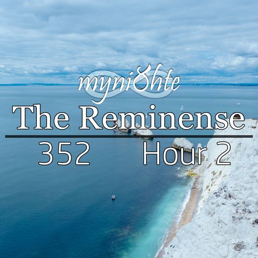 The Reminense 352 - Hour 2