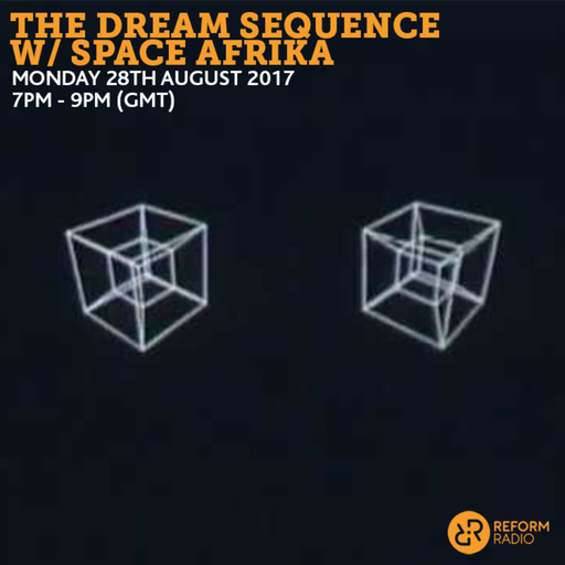 The Dream Sequence w/ Space Afrika 28th August 2017