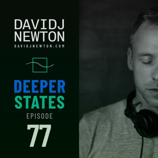Deeper States 77 - David J Newton - 2025-11-27 - Nottingham UK