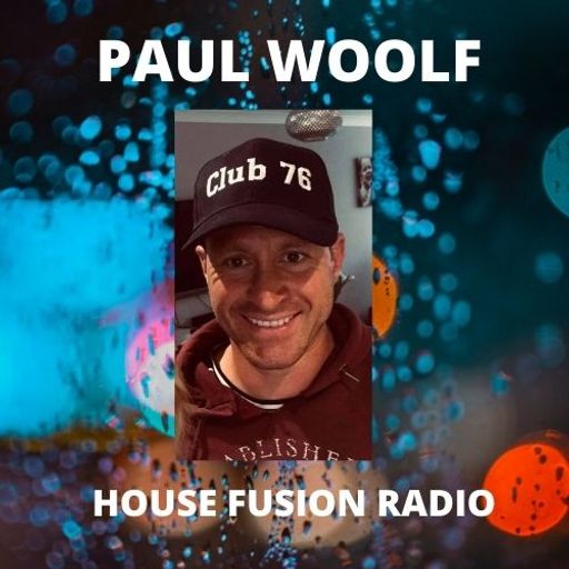 DJ PAUL WOOLF  Saturday Mix  House Fusion Radio Weekender  16/1/21